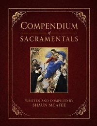 Enlarge image Cover: Compendium of Sacramentals - Saint Benedict Press
