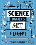 Cover: Science Makes Art: Flight - Wayland