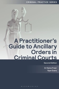 Enlarge image Cover: A Practitioner's Guide to Ancillary Orders in Criminal Courts - Bloomsbury Professional