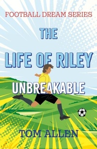Abbildung von: The Life of Riley - Unbreakable - Troubador Publishing