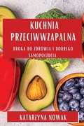 Cover: Kuchnia Przeciwwzapalna - Katarzyna Nowak