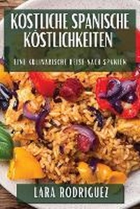 Abbildung von: Koestliche Spanische Koestlichkeiten - Lara Rodriguez