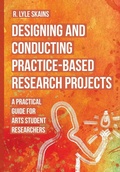 Cover: Designing and Conducting Practice-Based Research Projects - Intellect Books
