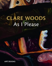 Enlarge image Cover: Clare Woods: As I Please - Art / Books