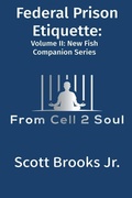 Cover: Federal Prison Etiquette (From Cell 2 Soul) - Scott Brooks Jr.