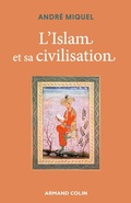 Cover: L'Islam et sa civilisation - 7e &eacute;d. - Armand Colin
