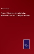 Cover: Personal Adventures during the Indian Rebellion in Rohilcund, Futtehghur, and Oude - Salzwasser Verlag