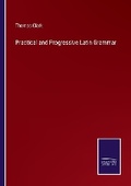Cover: Practical and Progressive Latin Grammar - Salzwasser Verlag