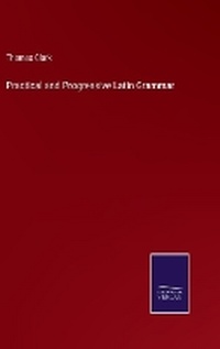 Enlarge image Cover: Practical and Progressive Latin Grammar - Salzwasser Verlag