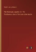 Cover: The Residuary Legatee; Or, The Posthumous Jest of the Late John Austin - Outlook Verlag