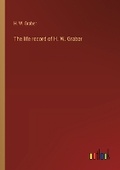 Cover: The life record of H. W. Graber - Outlook Verlag