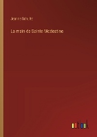 Enlarge image Cover: La main de Sainte Modestine - Outlook Verlag