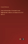 Cover: Lives and exploits of the most noted highwaymen, robbers and murderers of all nations - Outlook Verlag