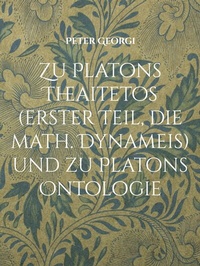 Abbildung von: Zu Platons Theaitetos (erster Teil, die math. Dynameis) und zu Platons Ontologie - Books on Demand