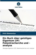 Cover: Ein Buch ueber geistiges Eigentum (IP) Patentrecherche und -analyse - Verlag Unser Wissen