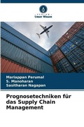 Cover: Prognosetechniken fuer das Supply Chain Management - Verlag Unser Wissen