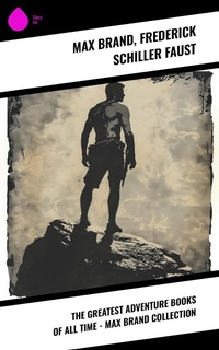 Enlarge image Cover: The Greatest Adventure Books of All Time - Max Brand Collection - Sharp Ink