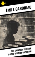 Cover: The Greatest Thriller Books of &Eacute;mile Gaboriau - Sharp Ink