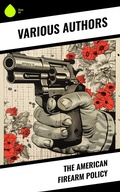 Cover: The American Firearm Policy - Sharp Ink