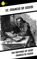 Abbildung von: The Writings of Saint Francis of Assisi - Sharp Ink