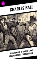 Cover: A Narrative of the Life and Adventures of Charles Ball - Sharp Ink