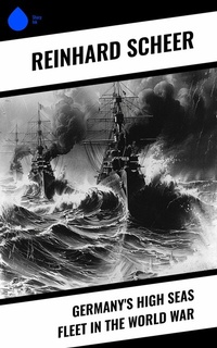 Abbildung von: Germany's High Seas Fleet in the World War - Sharp Ink