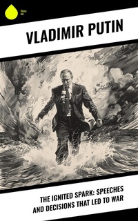 Enlarge image Cover: The Ignited Spark: Speeches and Decisions That Led to War - Sharp Ink
