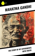 Cover: The Story of My Experiments with Truth - Sharp Ink
