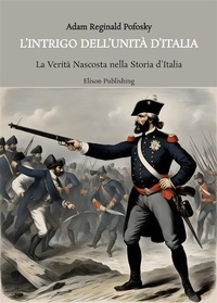 Abbildung von: L'Intrigo dell'Unità d'Italia - Elison Publishing