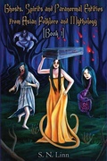 Cover: Ghosts, Spirits, Monsters and Paranormal Entities from Asian Folktales and Mythology (Book 1) - Wispolips Publishing