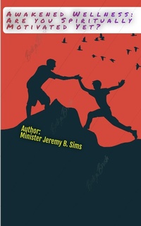 Enlarge image Cover: Awakened Wellness: Are YOU Spiritually Motivated Yet? - Jeremy Sims