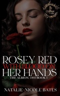 Cover: Rosey Red With Blood on Her Hands (The Albion: 1892) - Perfectly Poisoned Press
