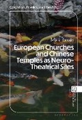 Cover: European Churches and Chinese Temples as Neuro-Theatrical Sites - Bloomsbury Academic USA