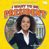 Abbildung von: I Want to Be President - Bearcub Books