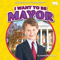 Abbildung von: I Want to Be Mayor - Bearcub Books