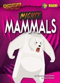 Cover: Mighty Mammals - Roar! Books