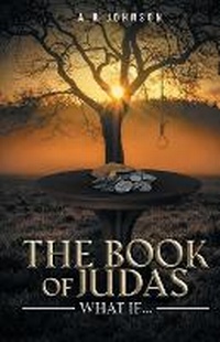 Enlarge image Cover: The Book of Judas - Get It Write Publishing