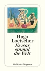 Cover: Es war einmal die Welt - Diogenes