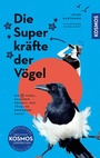 Cover: Die Superkr&auml;fte der V&ouml;gel - Kosmos