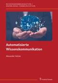 Cover: Automatisierte Wissenskommunikation - Frank & Timme