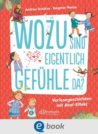 Abbildung von: Wozu sind eigentlich Gefühle da? - Ellermann