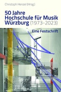 Abbildung von: 50 Jahre Hochschule für Musik Würzburg (1973-2023) - Königshausen & Neumann