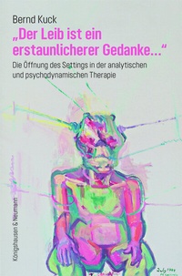 Abbildung von: »Der Leib ist ein erstaunlicherer Gedanke...« - Königshausen & Neumann