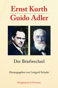 Abbildung von: Ernst Kurth - Guido Adler - Königshausen & Neumann