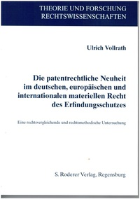 Abbildung von: Die patentrechtliche Neuheit im deutschen, europäischen und internationalen materiellen Recht des Erfindungsschutzes - Roderer Verlag