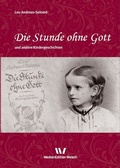 Cover: Die Stunde ohne Gott und andere Kindergeschichten - Welsch, Ursula