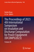 Cover: The Proceedings of 2023 4th International Symposium on Insulation and Discharge Computation for Power Equipment (IDCOMPU2023) - Springer