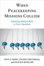 Cover: When Peacekeeping Missions Collide - OUP eBook