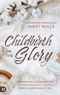 Cover: Childbirth in the Glory - Destiny Image Incorporated