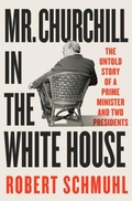 Cover: Mr. Churchill in the White House - WW Norton & Co